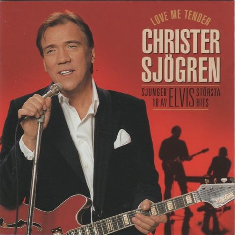 Christer Sjögren – Love Me Tender, 2005
