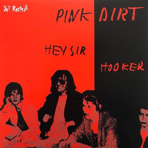 Pink Dirt  - Hey Sir / Hooker 7"singel
