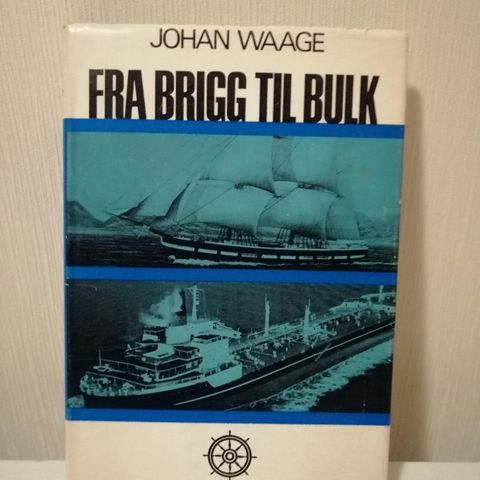 Fra Brigg til Bulk. Johan Waage.