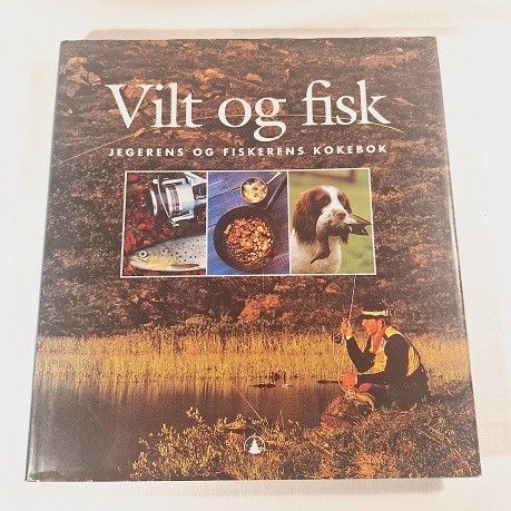 Vilt og fisk – jegerens og fiskerens kokebok – red. Siri Reuterstrand