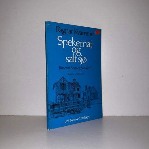 Spekemat og salt sjø. Risper frå Sogn og Sunnfjord - Ragnar Kvamme. 1975