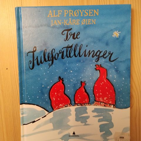 Alf Prøysen - Tre Julefortellinger - illustrert av Jan Kåre Øien