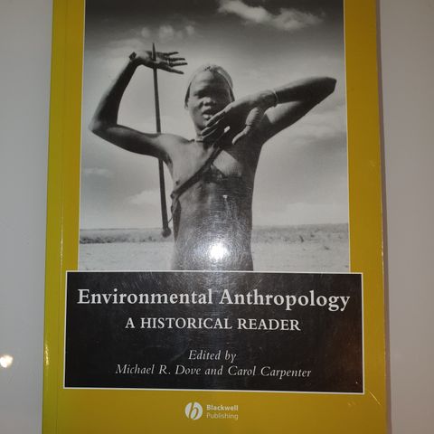Environmental anthropology. A historical reader. Dove, Carpenter