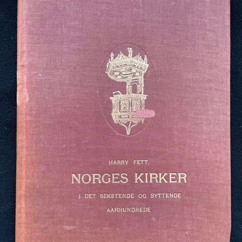 Norges kirker i det sekstende og syttende aarhundrede - Harry Fett