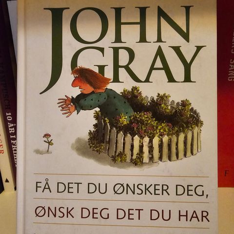 John Gray få det du ønsker deg ønsk det du har