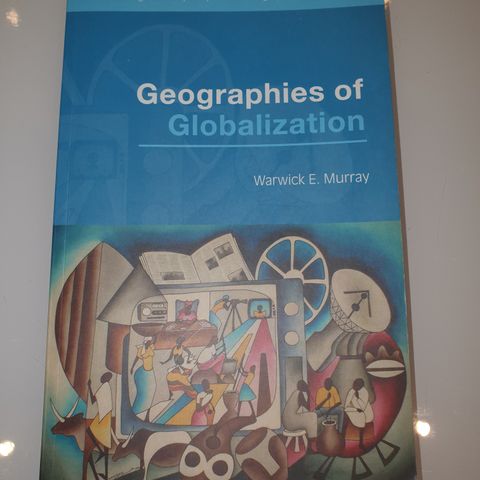 Geographies of globalization. Warwick E. Murray
