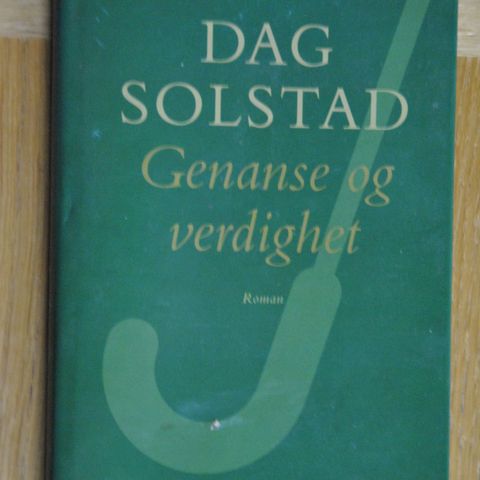 Genanse og verdighet: Dag Solstad. Innb. 1. utgave. I meget god stand