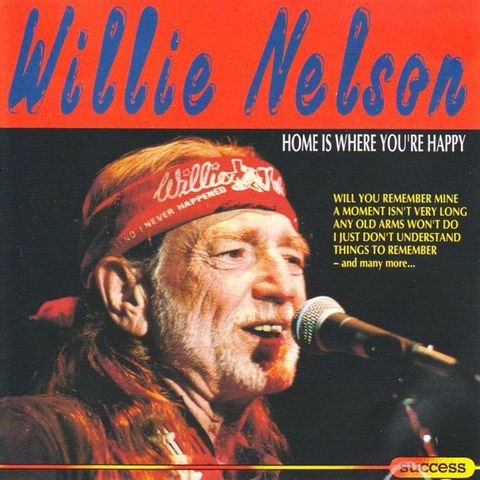 Willie Nelson – Home Is Where You’re Happy, 1993