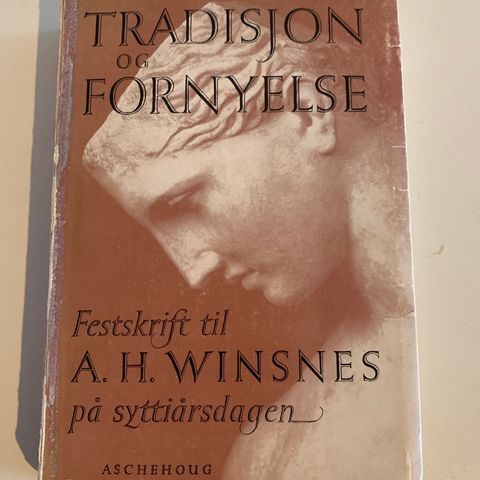 Tradisjon og fornyelse - Festskrift til A.H. Winsnes