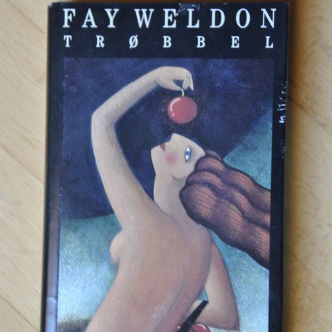 Trøbbel: Fay Weldon. Innb.