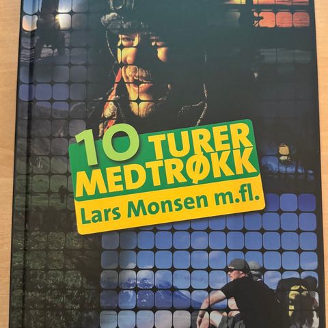 10 turer med trøkk. Lars Monsen m.fl.