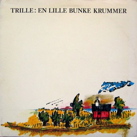 Trille – En Lille Bunke Krummer  (Exlibris    – EXL 30003, LP, Album 1978)