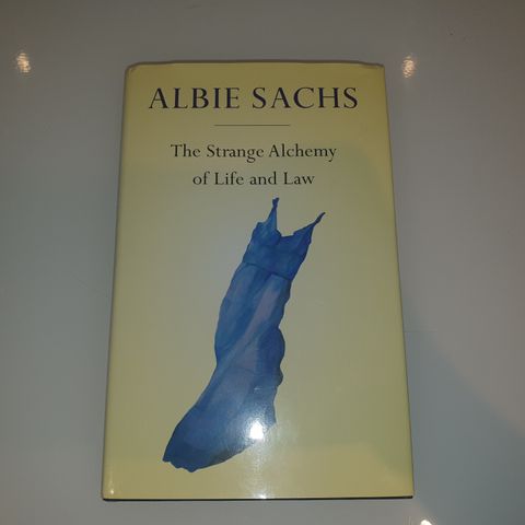SIGNERT The Strange Alchemy of Life and Law. Albie Sachs