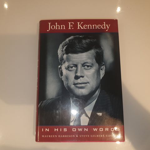 John F. Kennedy In His Own Words. Maureen Harrison, Steve Gilbert