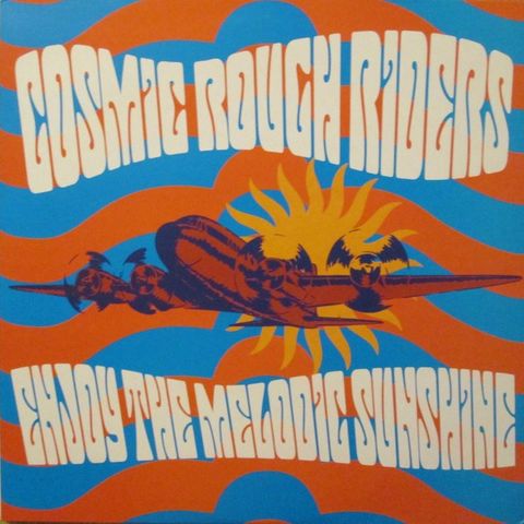 Cosmic Rough Riders ** Enjoy The Melodic Sunshine ** LP ** Indie