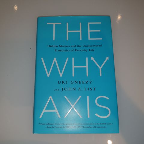 The Why Axis. Uri Gneezy, John A. List