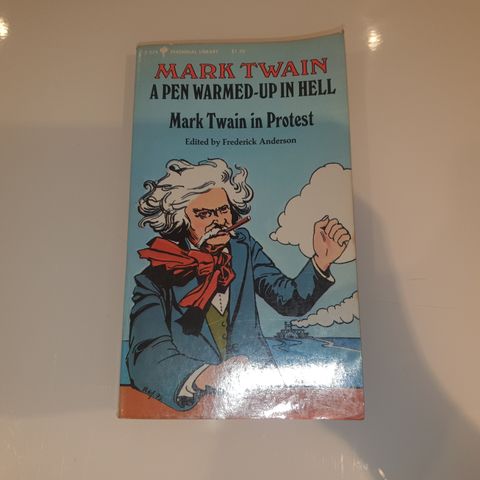A pen warmed up in hell. Mark Twain in Protest