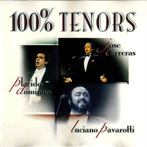 Placido Domingo, Jose Carreras, Luciano Pavarotti – 100% Tenors, 1996