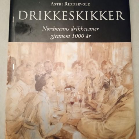 NY PRIS! A. Riddervold: Drikkeskikker. Nordmenns drikkevaner gjennom 1000 år