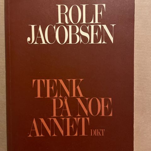 Rolf Jacobsen «Tenk på noe annet»