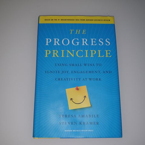 The progress principle. Teresa Amabile, Steven Kramer