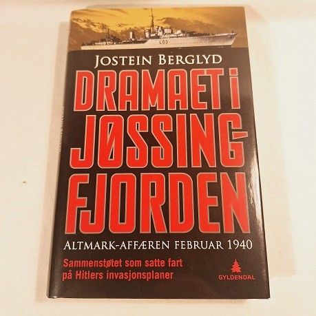 Dramaet i Jøssingfjorden – Altmark-affæren 1940 – Jostein Berglyd