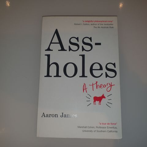 Assholes. Aaron James