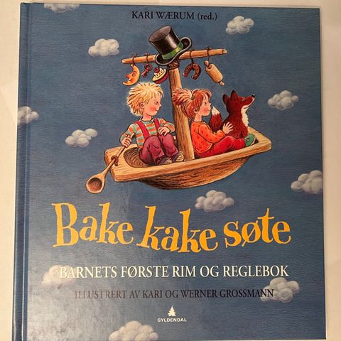 Bake kake søte - barnets første rim og reglebok