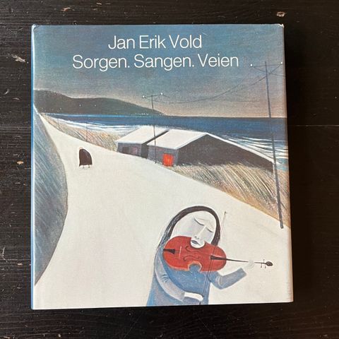 Jan Erik Vold - Sorgen. Sangen. Veien