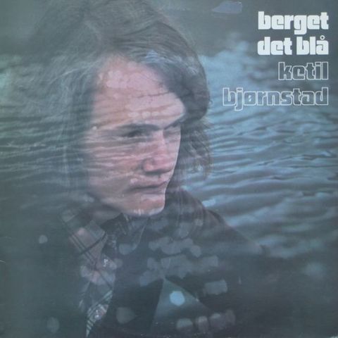 Ketil Bjørnstad – Berget Det Blå    (Philips – 6317 024 LP, Album 1974)