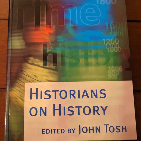 HISTORIANS ON HISTORY, EDITED BY JOHN TOSH