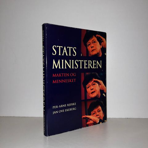 Statsministeren. Makten og mennesket - Bjerke & Ekeberg. 1996  m/dedikasjon