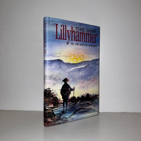 Lillyhammer. OL'94 sett fra utlandet - Terje Svabø. 1994   m/dedikasjon
