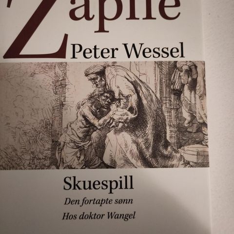 Peter Wessel Zapffe: Skuespill. "Den fortabte sønn" og "Hos doktor Wangel"