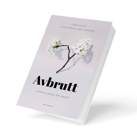 Boken «Avbrutt – fortellinger om abort»