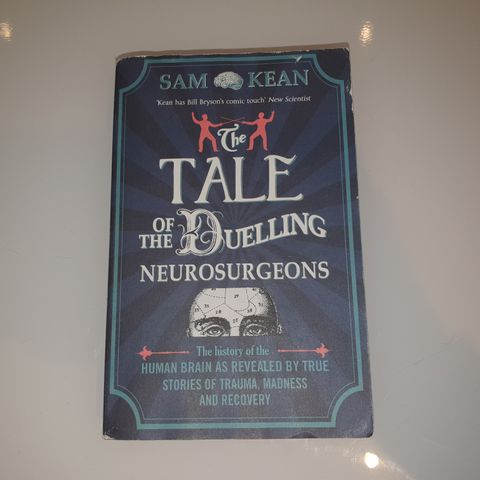 The tale of the duelling neurosurgeons. Sam Kean