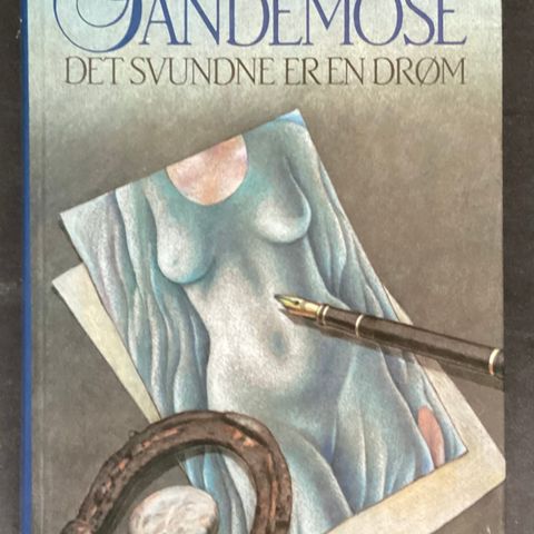 AKSEL SANDEMOSE- 1 meget flott innbundet bok «DET SVUNDNE ER EN DRØM»1989