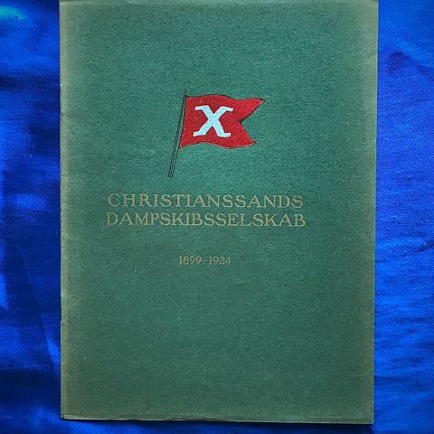 Rederi - Christianssands Dampskibsselskab 1899 / 1924 - Jubileumshistorie 25 år