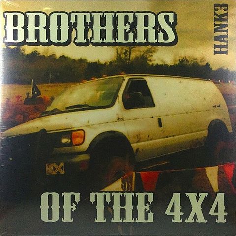 Hank3* – Brothers Of The 4x4  (Hank 3 Records – HC 04 LP 2xLP, Album 2013)