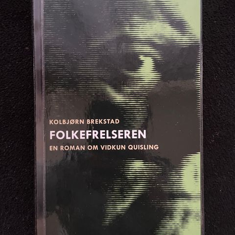 Folkefrelseren - En roman om Vidkun Quisling av Kolbjørn Brekstad