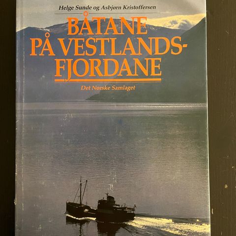 Helge Sunde og Asbjørn Kristoffersen - Båtane på vestlandsfjordane