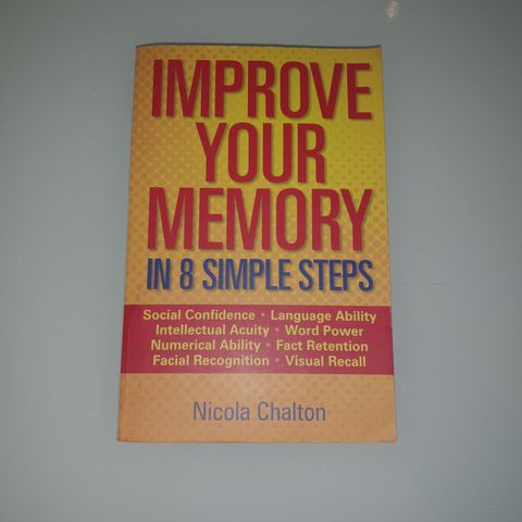 Improve your memory in 8 simple steps. Nicola Chalton