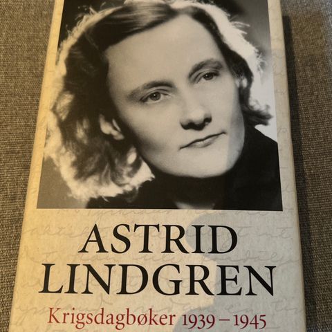 ASTRID LINDGREN - KRIGSDAGBØKER 1939 - 1945 / ULEST BOK = SOM NY