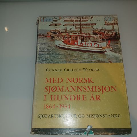 Med norsk sjømannsmisjon i hundre år 1864-1964. Gunnar Christie Wasberg