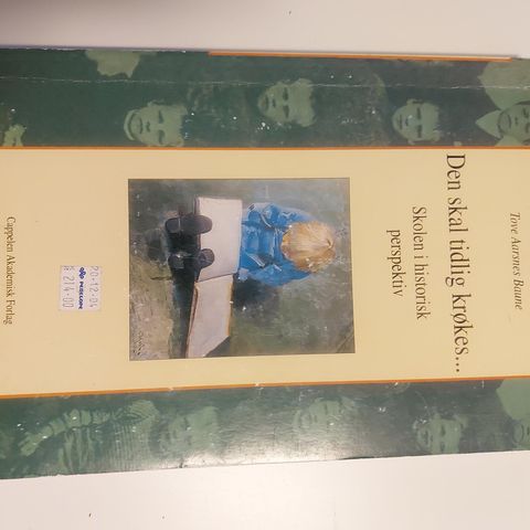 Den skal tidlig krøkes skolen i historisk perspektiv Baune, Tove Aarsnes 2002