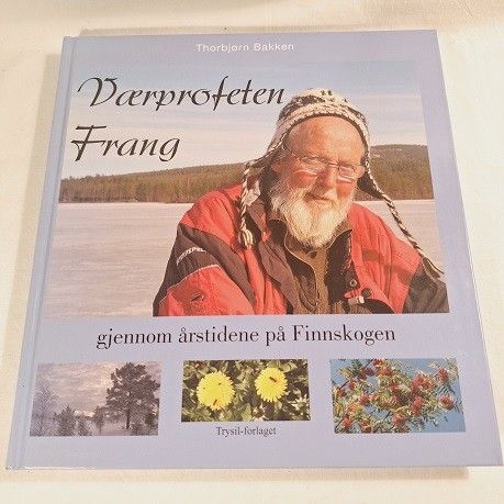 Værprofeten Frang gjennom årstidene på Finnskogen – Thorbjørn Bakken