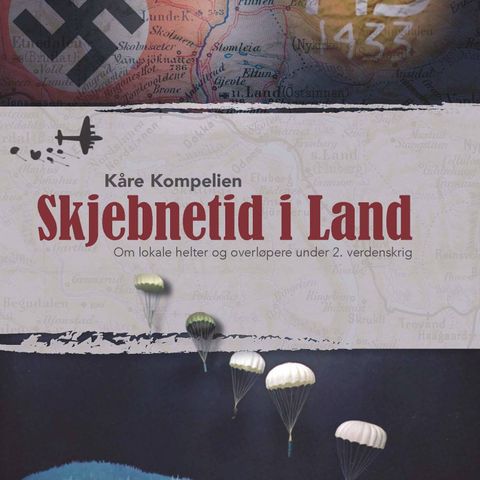 Skjebnetid i Land – Om lokale helter og overløpere under 2. verdenskrig