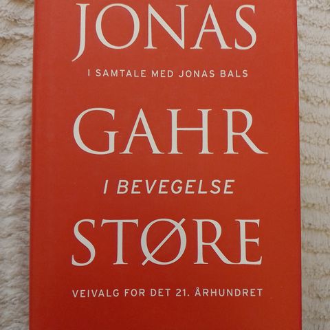 I BEVEGELSE - Jonas Gahr Støre. INNBUDENET. SOM NY!