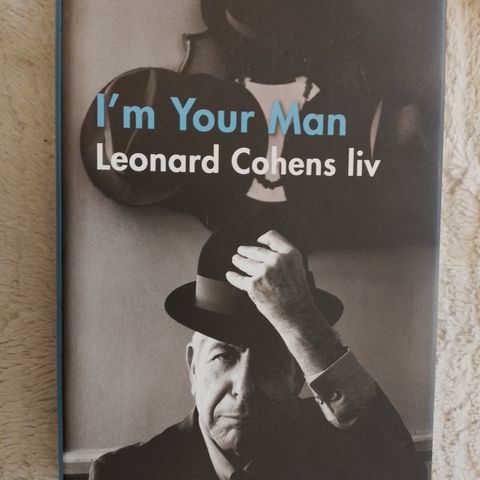 I'M YOUR MAN Leonard Cohens liv - Sylvie Simmons. SOM NY!