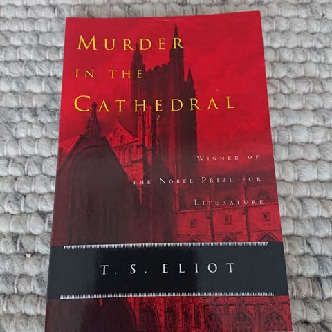 Murder in the cathedral - T. S. Eliot
